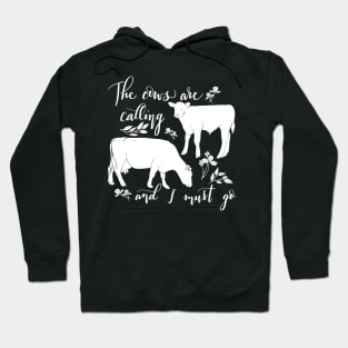 Cows Are Calling and I Must Go Hoodie